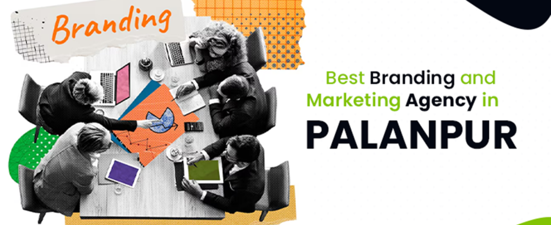 Best Branding and Marketing Agency in Palanpur